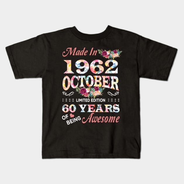 Made In 1962 October 60 Years Of Being Awesome Flowers Kids T-Shirt by tasmarashad